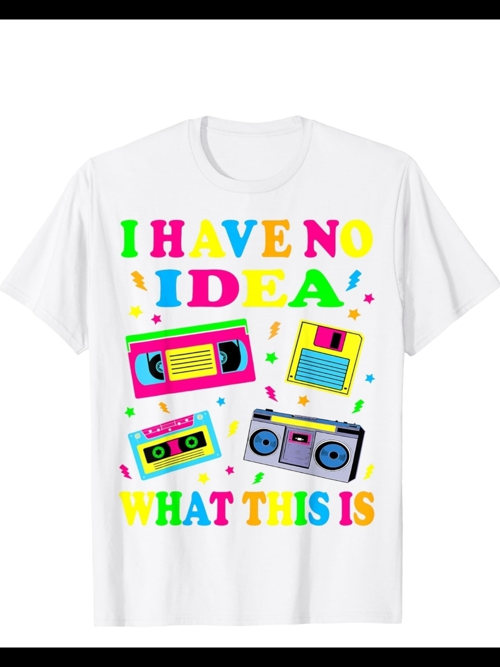 Retro Neon Graphic Tee - "I HAVE NO IDEA WHAT THIS IS"